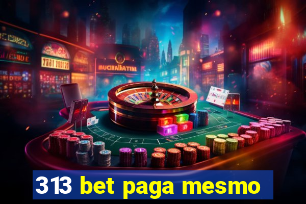 313 bet paga mesmo